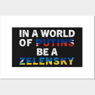 In A World Of Putins Be A Zelensky / I stand with Ukraine / In A World Of Putins Be A Zelensky wor Posters and Art